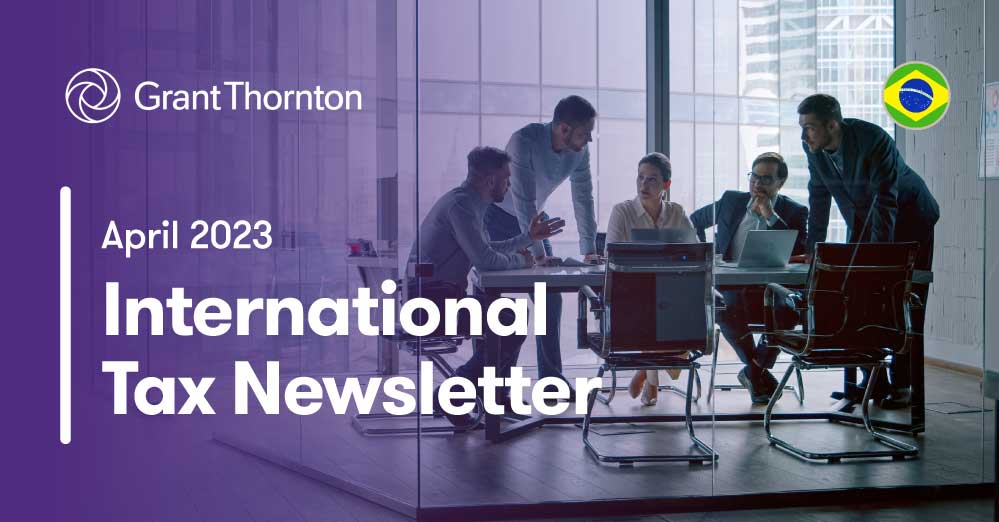 International Tax Newsletter Abril 2023 Grant Thornton Brasil 7617