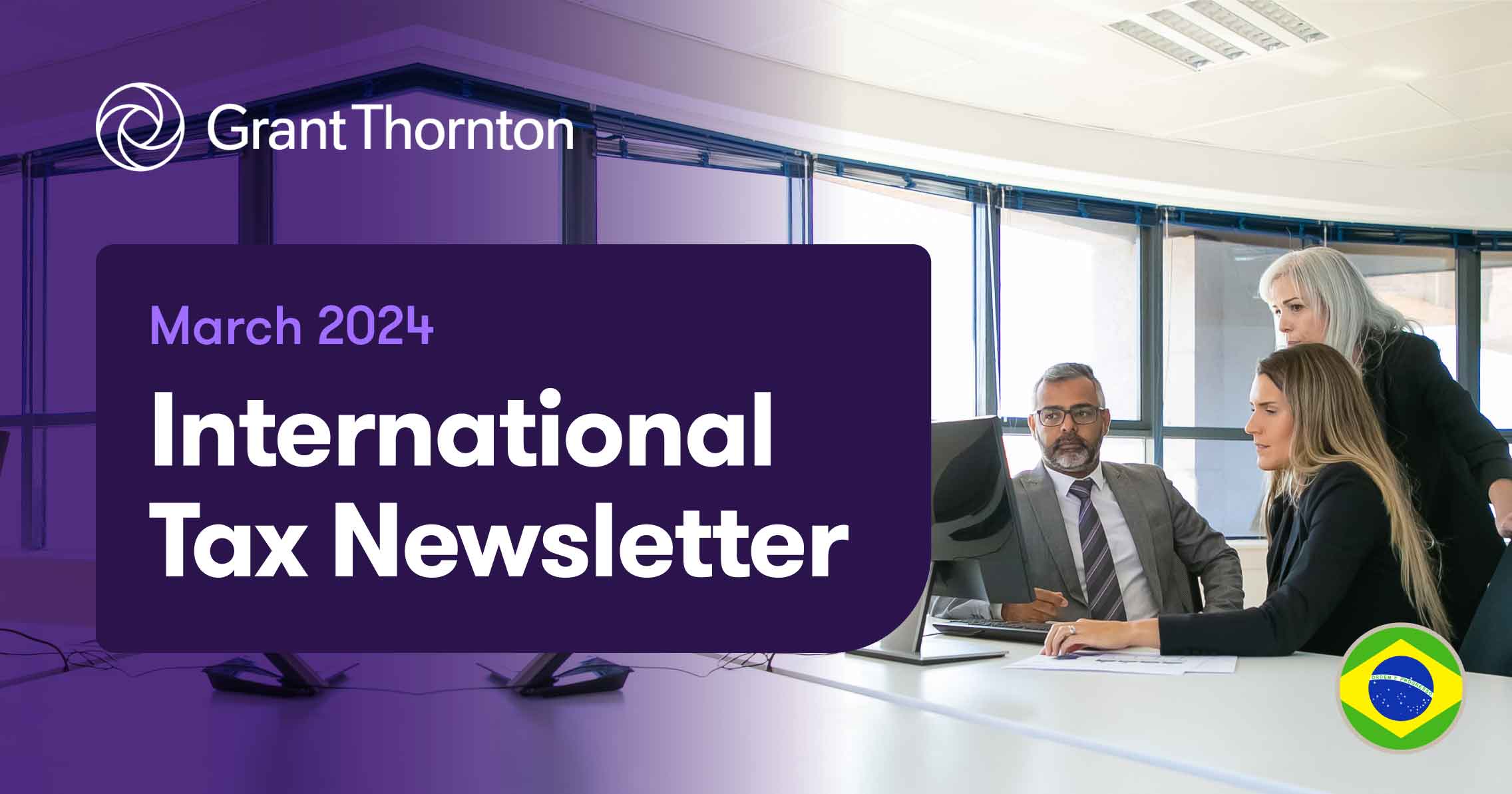 International Tax Newsletter Março 2024 Grant Thornton Brasil 3439